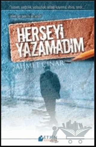 Herşeyi Yazamadım – Ahmet Çınar – Etkin Kitaplar kitap kapağı