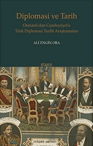 Diplomasi ve Tarih – Ali Engin Oba – Kitabevi Yayınları kitap kapağı