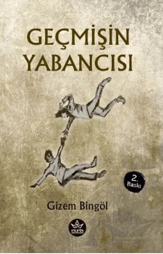 Geçmişin Yabancısı – Gizem Bingöl – Elpis Yayınları kitap kapağı