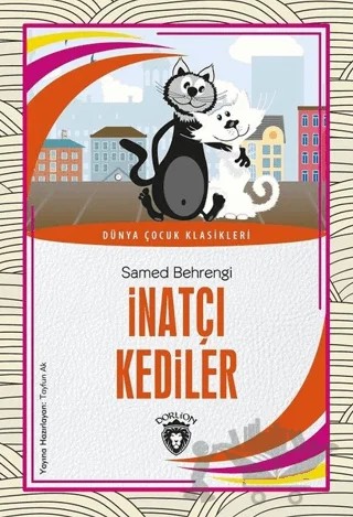 İnatçı Kediler – Samed Behrengi – Dorlion Yayınları kitap kapağı