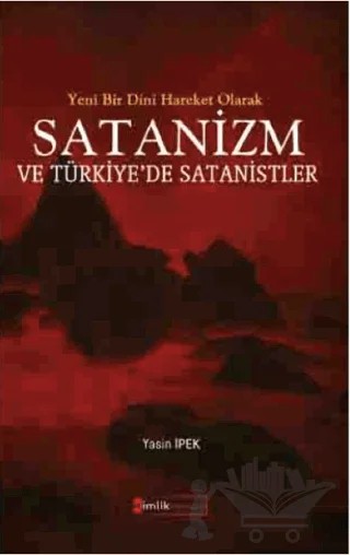 Yeni Bir Dini Hareket Olarak Satanizm ve Türkiye’de Satanistler – Yasin İpek – Kimlik Yayınları kitap kapağı