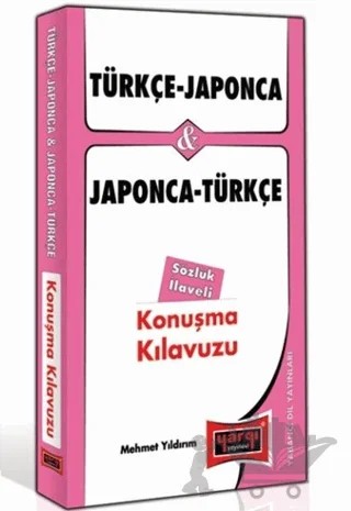 Türkçe - Japonca ve Japonca - Türkçe Konuşma Kılavuzu Sözlük İlaveli – Kolektif – Yargı Yayınevi kitap kapağı