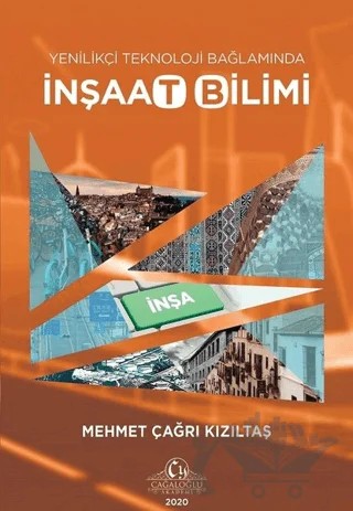 Yenilikçi Teknoloji Bağlamında İnşaat Bilimi – Mehmet Çağrı Kızıltaş – Cağaloğlu Yayınevi kitap kapağı