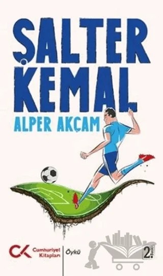Şalter Kemal – Alper Akçam – Cumhuriyet Kitapları kitap kapağı