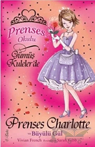 Prenses Okulu 7: Prenses Charlotte ve Büyülü Gül – Vivian French – Doğan Çocuk kitap kapağı