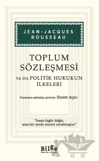 Toplum Sözleşmesi ya da Politik Hukukun İlkeleri – Jean-Jacques Rousseau – Bilge Kültür Sanat kitap kapağı