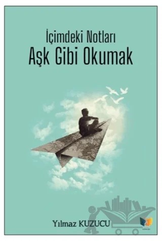 İçimdeki Notları Aşk Gibi Okumak – Yılmaz Kuzucu – Ateş Yayınları kitap kapağı