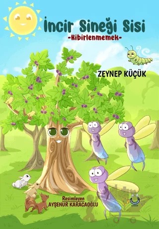 İncir Sineği Sisi - Kibirlenmemek – Zeynep Küçük – Düş Kurguları Çocuk kitap kapağı