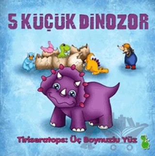 5 Küçük Dinozor - Tiriseratops: Üç Boynuzlu Yüz – İlkay Marangoz – Yeşil Dinozor kitap kapağı