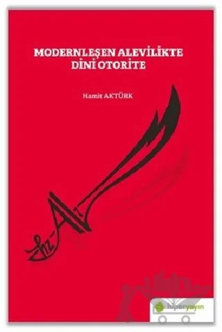 Modernleşen Alevilikte Dini Otorite – Hamit Aktürk – Hiperlink Yayınları kitap kapağı