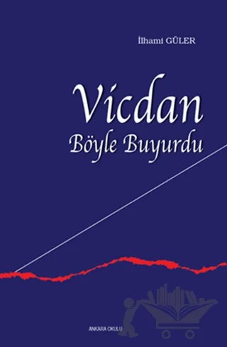 Vicdan Böyle Buyurdu – İlhami Güler – Ankara Okulu Yayınları kitap kapağı