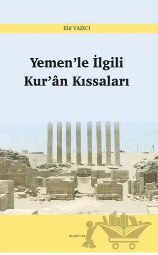 Yemen’le İlgili Kur’an Kıssaları – Elif Yazıcı – Araştırma Yayınları kitap kapağı