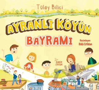 Ayranlı Köyün Bayramı – Tülay Bilici – Zarif Yayınları kitap kapağı