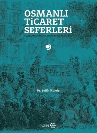 Osmanlı Ticaret Seferleri – Şefik Memiş – Yeditepe Yayınevi kitap kapağı