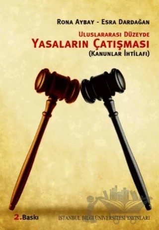 Uluslararası Düzeyde Yasaların Çatışması Kanunlar İhtilafı – Esra Dardağan, Rona Aybay – İstanbul Bilgi Üniversitesi Yayınları kitap kapağı
