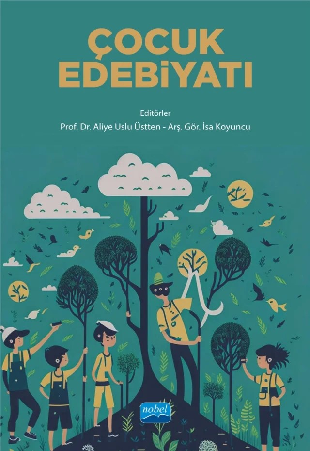 Çocuk Edebiyatı – Arzu Çevik, Aslıhan Keleş Kurtoğlu, Aysun Eroğlu, Bilge Destegüloğlu, Buket Dedeoğlu Orhun, Büşra Güven, Büşra Yaman, Dilek Yıldırım Bilgen, Eda Işır, Erhan Şen, Esma Dumanlı Kadızade, Esra Lüle Mert, Esra Uslu, F. Esra Kanmaz, Feride İdi Tulumcu, Feyza Yağmur Yeğin, Gültekin Erdal, Gürbüz Çalışka – Nobel Akademik Yayıncılık kitap kapağı
