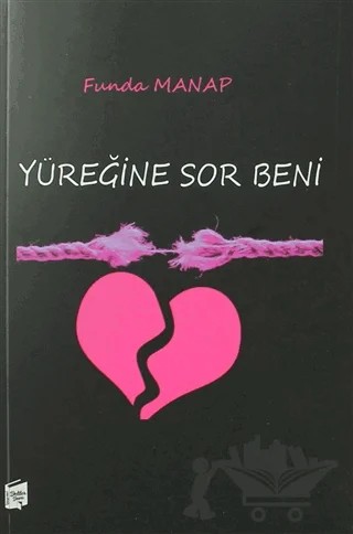 Yüreğine Sor Beni – Funda Manap – Karahan Kitabevi kitap kapağı