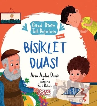Bisiklet Duası - Güzel Dinim Tatlı Değerlerim – Arzu Aydos Demir – Timaş Gülce Çocuk kitap kapağı