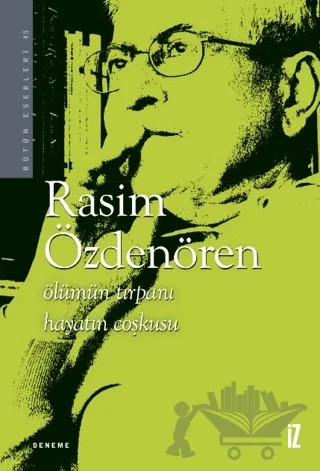 Ölümün Tırpanı Hayatın Coşkusu – Rasim Özdenören – İz Yayıncılık kitap kapağı