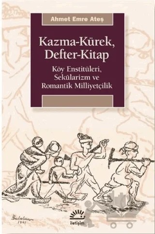 Kazma-Kürek, Defter-Kitap – Ahmet Emre Ateş – İletişim Yayınevi kitap kapağı