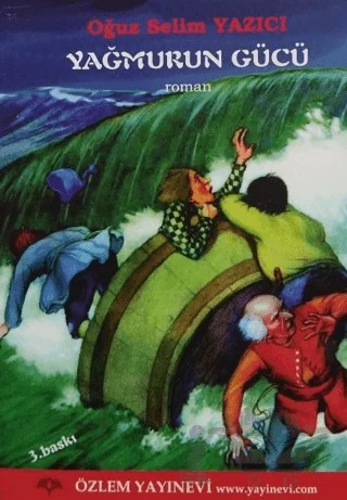 Yağmurun Gücü – Oğuz Selim Yazıcı – Özlem Yayınevi kitap kapağı