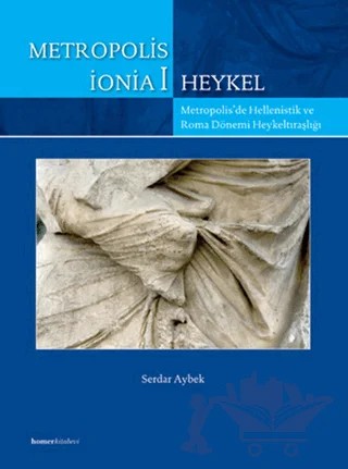 Metropolis İonia 1 - Heykel – Serdar Aybek – Homer Kitabevi kitap kapağı