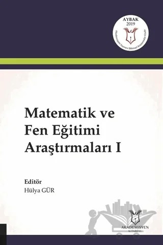 Matematik ve Fen Eğitimi Araştırmaları 1 – Hülya Gür – Akademisyen Kitabevi kitap kapağı