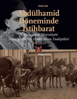 Abdülhamid Döneminde İstihbarat – Emre Gör – Kitap Yayınevi kitap kapağı