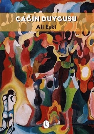 Çağın Duygusu – Ali Eşki – Kafe Kültür Yayıncılık kitap kapağı