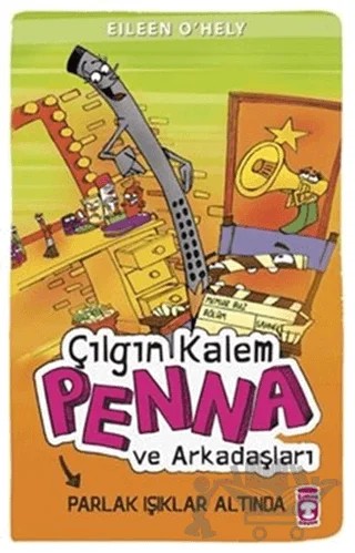Çılgın Kalem Penna ve Arkadaşları - Parlak Işıklar Altında – Eileen O'Hely – Timaş Çocuk kitap kapağı