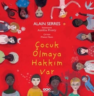 Çocuk Olmaya Hakkım Var – Alain Serres – Yapı Kredi Yayınları kitap kapağı