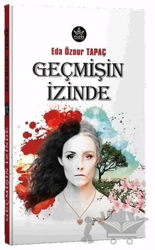 Geçmişin İzinde – Eda Öznur Tapaç – Elpis Yayınları kitap kapağı