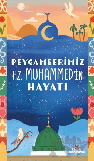 Peygamberimiz Hz. Muhammed’in Hayatı – Fatma Hazan Türkkol – Düş Değirmeni kitap kapağı