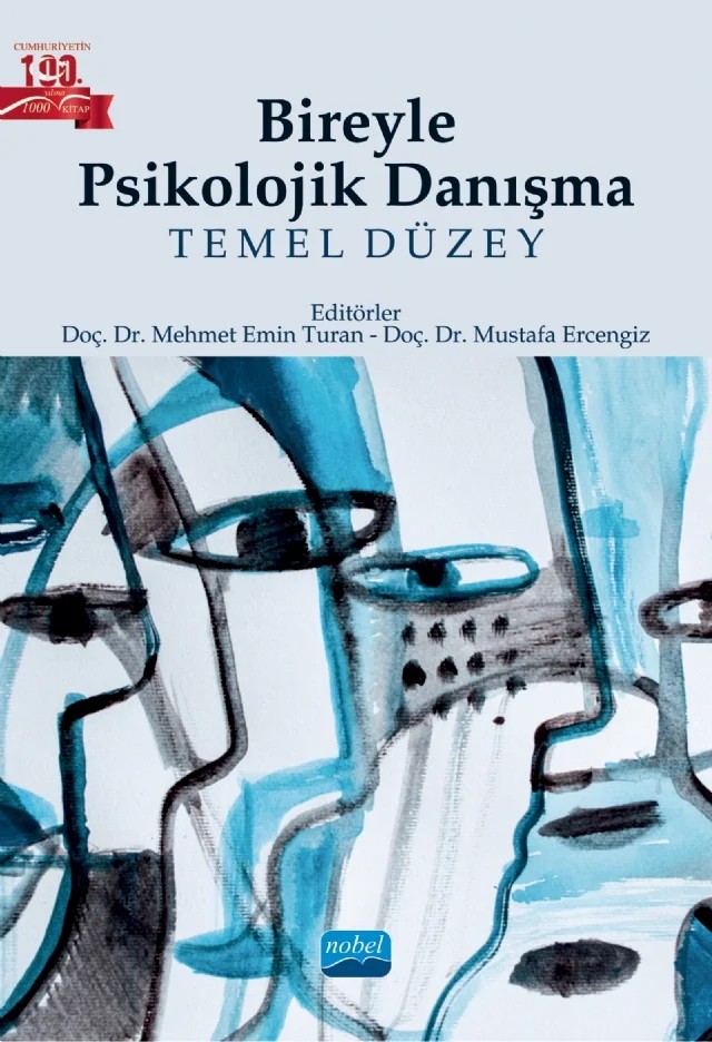 BİREYLE PSİKOLOJİK DANIŞMA - Temel Düzey – Alican Kaya, Erol Uğur, Fatıma Firdevs Adam, Mehmet Emin Turan, Murat YILDIRIM, Nihan Arslan, Nuri Türk, Serkan Cengiz – Nobel Akademik Yayıncılık kitap kapağı