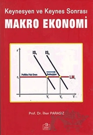 Keynesyen ve Keynes Sonrası Makro Ekonomi – İlker Parasız – Ezgi Kitabevi Yayınları kitap kapağı
