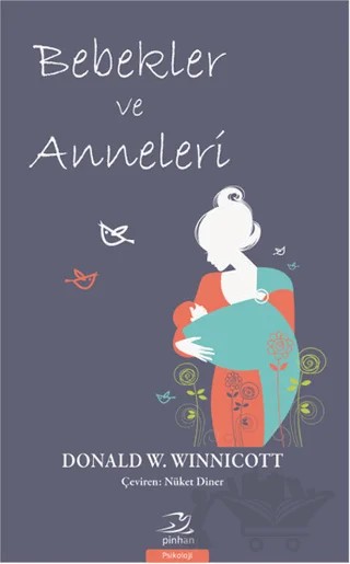 Bebekler ve Anneleri – Donald W. Winnicott – Pinhan Yayıncılık kitap kapağı