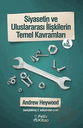 Siyasetin ve Uluslararası İlişkilerin Temel Kavramları – Andrew Heywood – Felix Kitap kitap kapağı