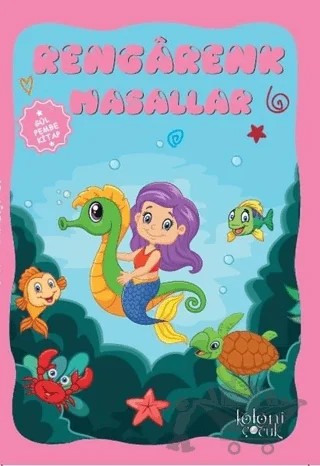 Rengarenk Masallar - Gül Pembe – Hatice Nurbanu Karaca – Koloni Çocuk kitap kapağı