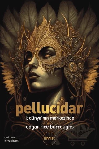 Pellucidar I: Dünya’nın Merkezinde – Edgar Rice Burroughs – Fihrist Kitap kitap kapağı