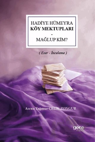 Hadiye Hümeyra - Köy Mektupları - Mağlup Kim? – Asena Yağmur Çelik Zongur – Gece Kitaplığı kitap kapağı