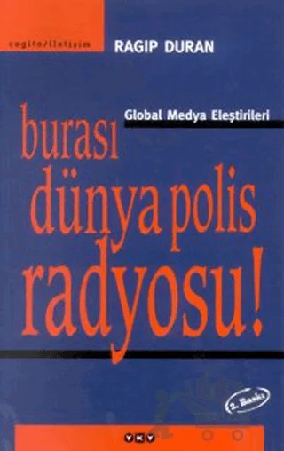 Burası Dünya Polis Radyosu! Global Medya Eleştirileri – Ragıp Duran – Yapı Kredi Yayınları kitap kapağı