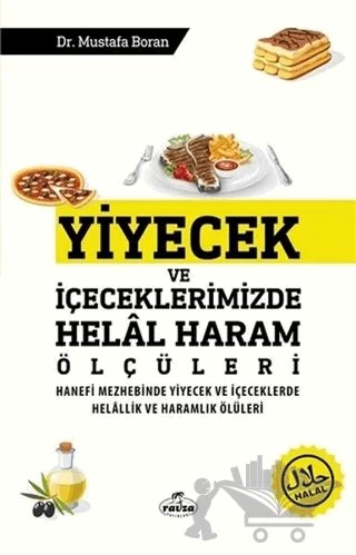 Yiyecek ve İçeceklerimizde Helal Haram Ölçüleri – Mustafa Boran – Ravza Yayınları kitap kapağı