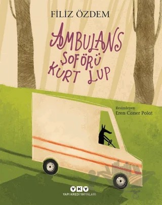 Ambulans Şoförü Kurt Lup – Filiz Özdem – Yapı Kredi Yayınları kitap kapağı