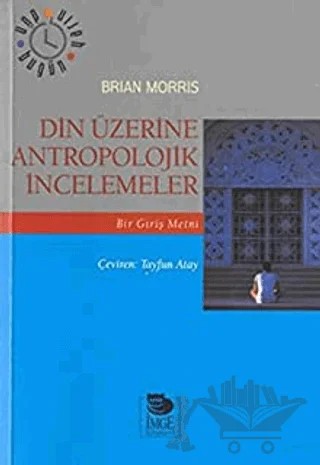 Din Üzerine Antropolojik İncelemeler – Brian Morris – İmge Kitabevi Yayınları kitap kapağı