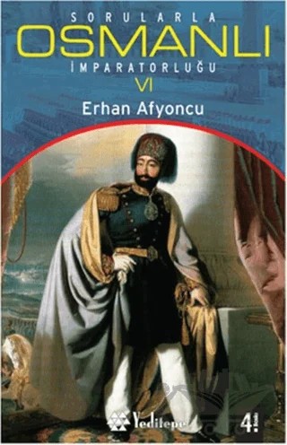 Sorularla Osmanlı İmparatorluğu 6 – Erhan Afyoncu – Yeditepe Yayınevi kitap kapağı