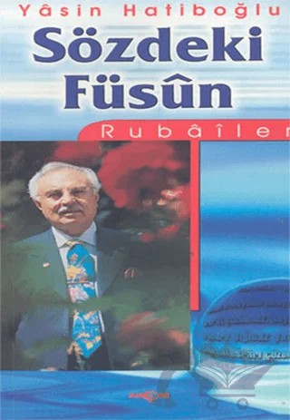 Sözdeki Füsun: Rubailer – Yasin Hatipoğlu – Akçağ Yayınları kitap kapağı