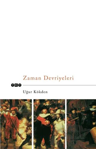 Zaman Devriyeleri – Uğur Kökden – Yapı Kredi Yayınları kitap kapağı