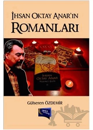 İhsan Oktay Anar'ın Romanları – Gülseren Özdemir – Gece Kitaplığı kitap kapağı