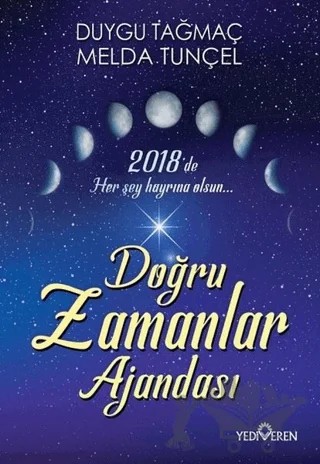 2018 Doğru Zamanlar Ajandası – Duygu Tağmaç, Melda Tunçel – Yediveren Yayınları kitap kapağı