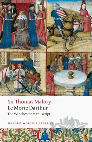Le Morte Darthur – Sir Thomas Malory – Oxford University Press - Classics kitap kapağı